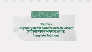 Chapter 7: Paryaparyatanka Sambhawana Ra Aayam (पर्यापर्यटनका सम्भावना र आयाम) Complete Solutions