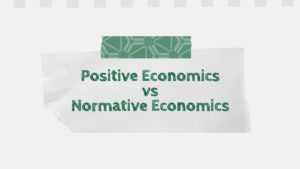 Chapter 1.1: Positive Economics vs Normative Economics