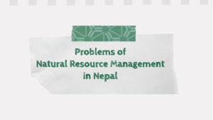 Problems of Natural Resource Management in Nepal