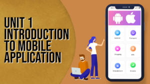 Unit-1 Introduction to Mobile Application