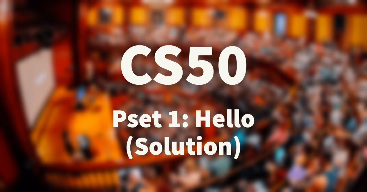 CS50 PSet 1 Hello Solution