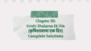 Chapter 10: Krishi Shalama Ek Din (कृषिशालामा एक दिन) Complete Solutions