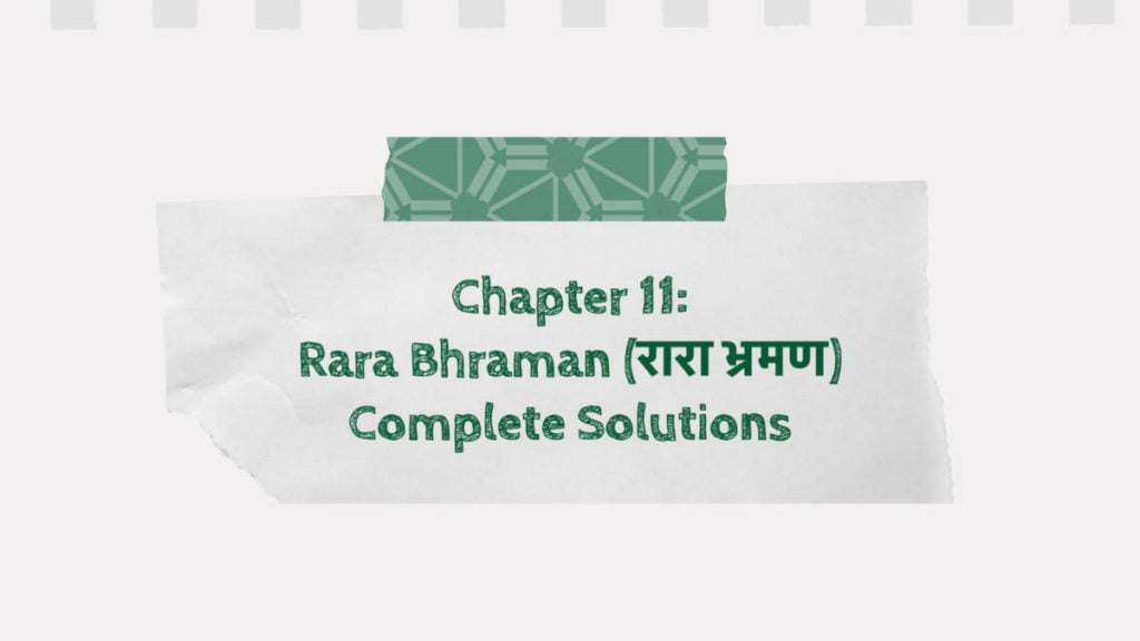 Chapter 11: Rara Bhraman (रारा भ्रमण) Complete Solutions