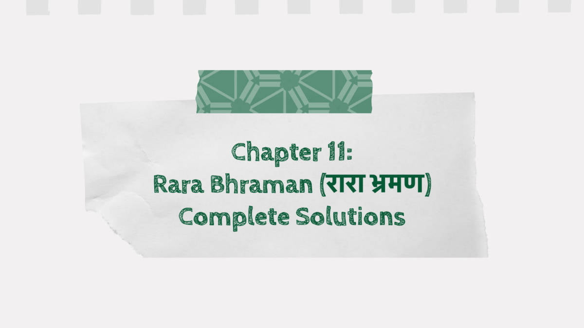 Chapter 11: Rara Bhraman (रारा भ्रमण) Complete Solutions