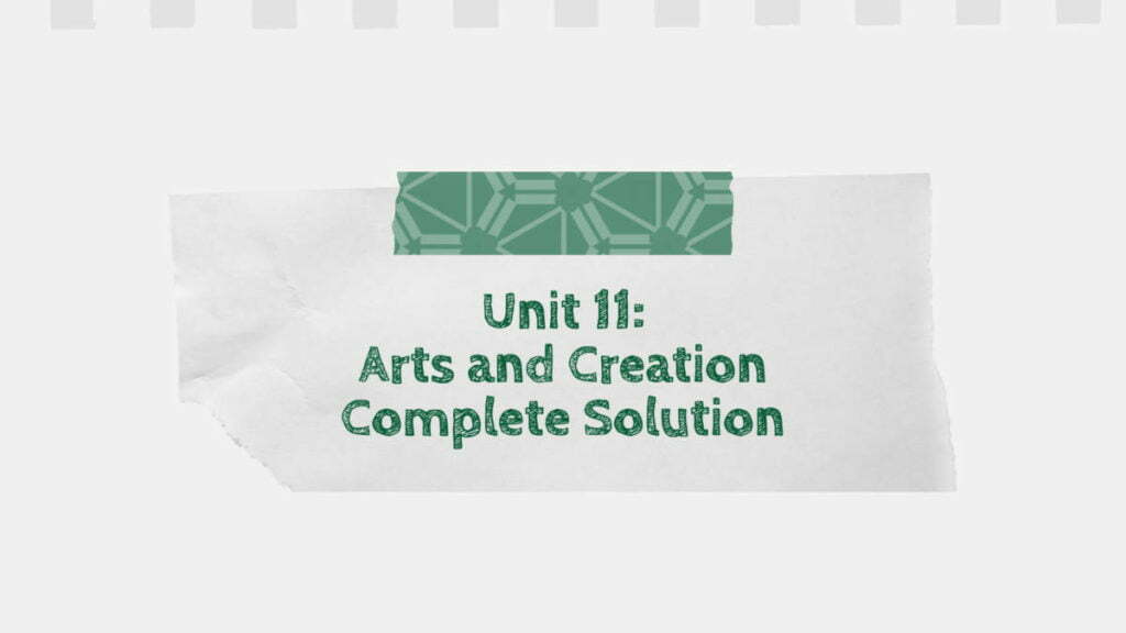 Unit 11: Arts and Creation Complete Solution