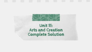 Unit 11: Arts and Creation Complete Exercises