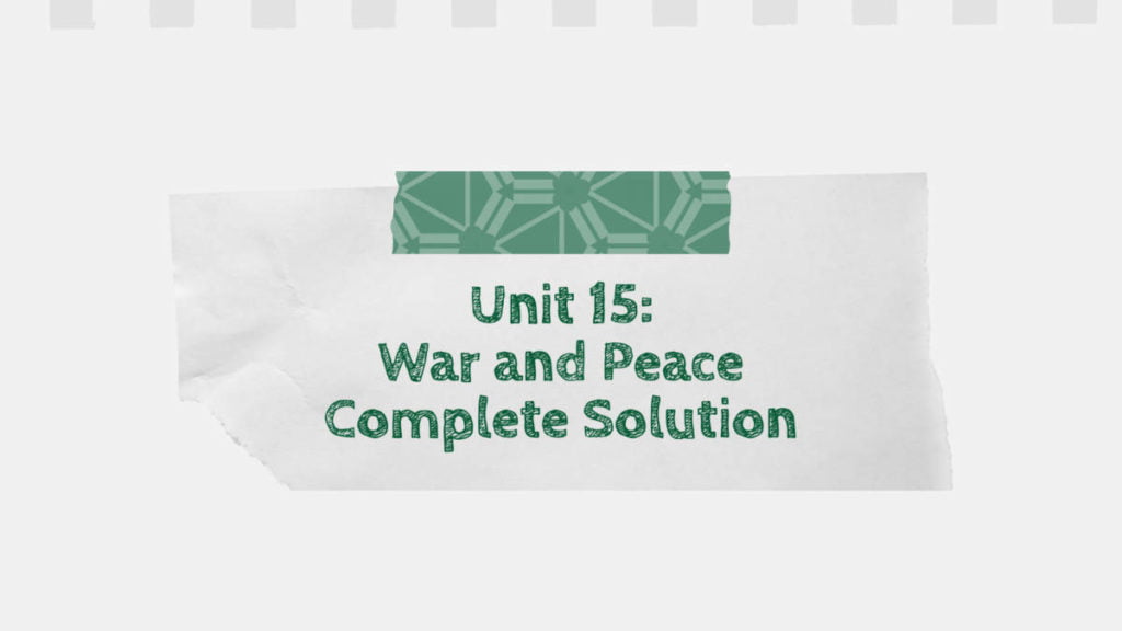 Unit 15: War and Peace Complete Solution