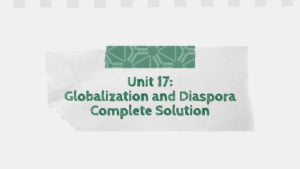Unit 17: Globalisation and Diaspora Complete Exercises