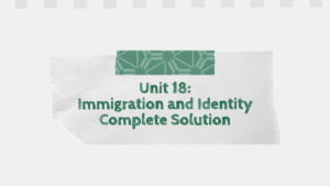 Unit 18: Immigration and Identity Complete Exercises