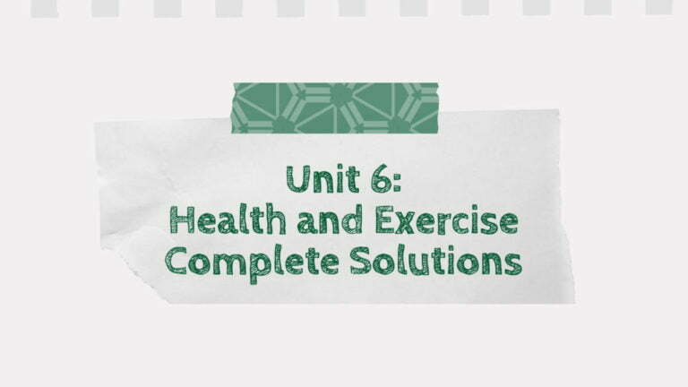 Unit 6: Health and Exercise Complete Solutions