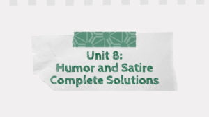 Unit 8: Humor and Satire Complete Solutions