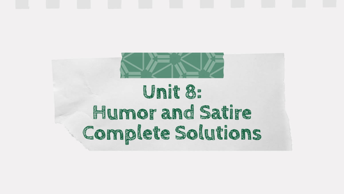 Unit 8: Humor and Satire Complete Solutions