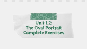 Unit 1.2: The Oval Portrait Complete Exercises