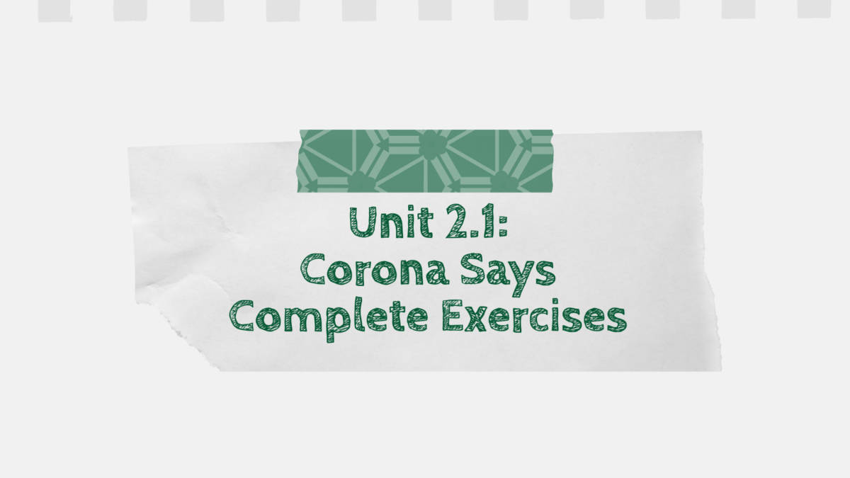 Unit 2.1 Corona Says Complete Exercises