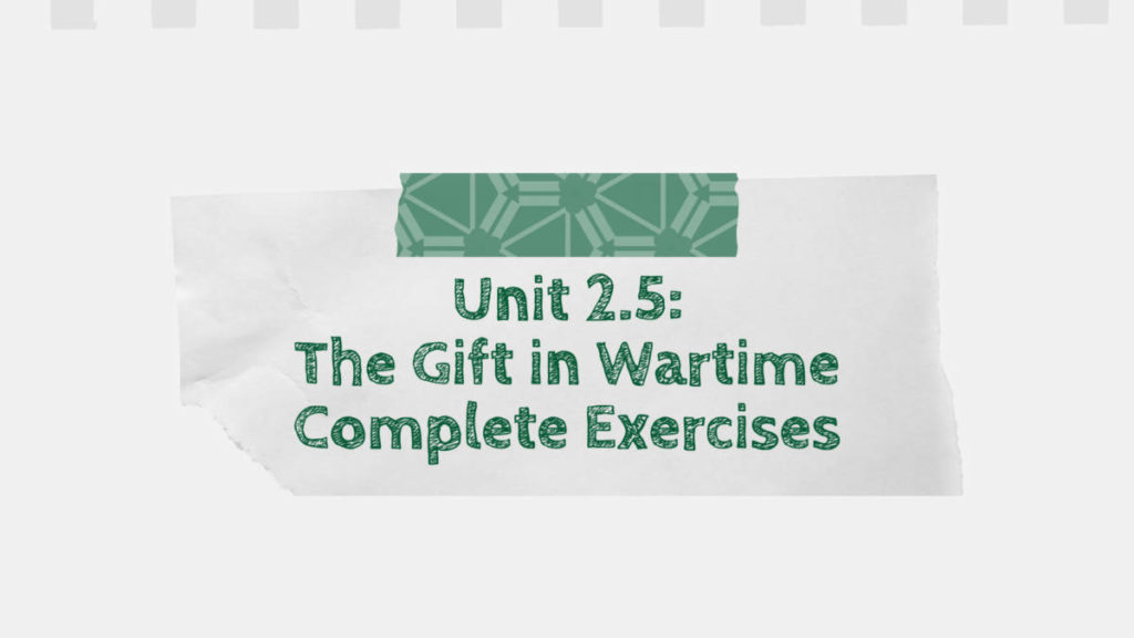 Unit 2.5: The Gift in Wartime Complete Exercises