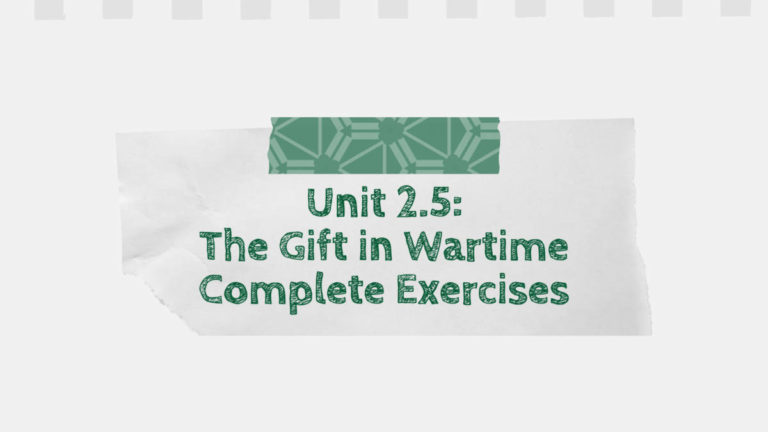 Unit 2.5: The Gift in Wartime Complete Exercises