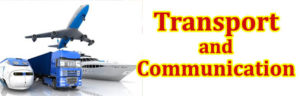 Unit 5.5: Transportation and Communication