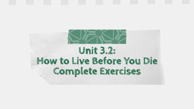 Unit 3.2: How to Live Before You Die Complete Exercises