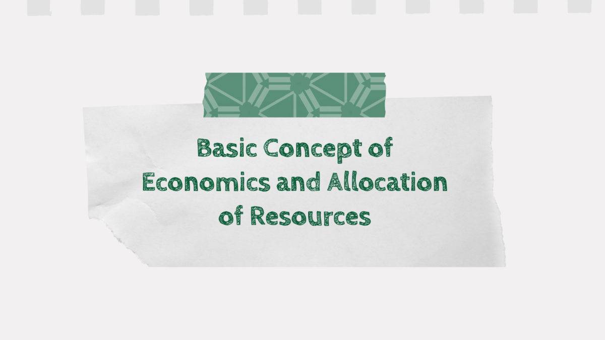 Unit 1 Basic Concept of Economics and Allocation of Resources (Class