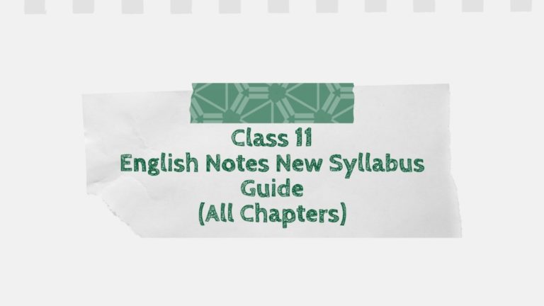 Class 11 English Notes New Syllabus Guide All Chapters 1
