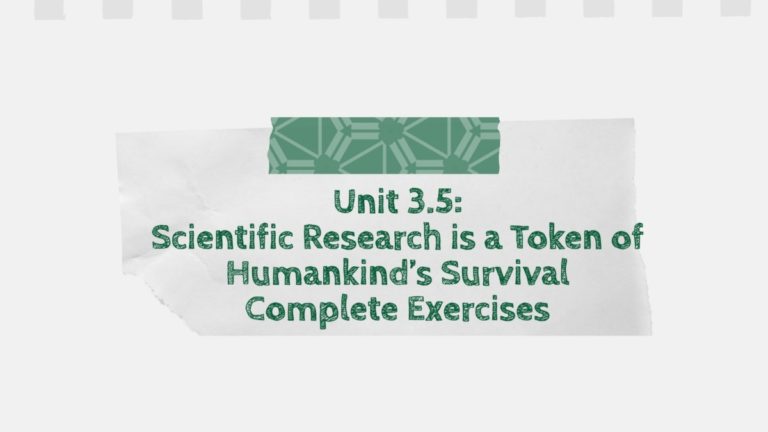 Unit 3.5 Scientific Research is a Token of Humankinds Survival Complete Exercises 1