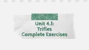 Unit 4.1 Trifles Complete Exercises 1