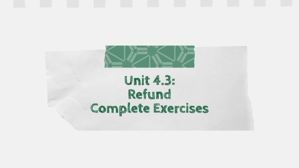 Unit 4.3 Refund Complete Exercises 1