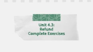 Unit 4.3 Refund Complete Exercises 1