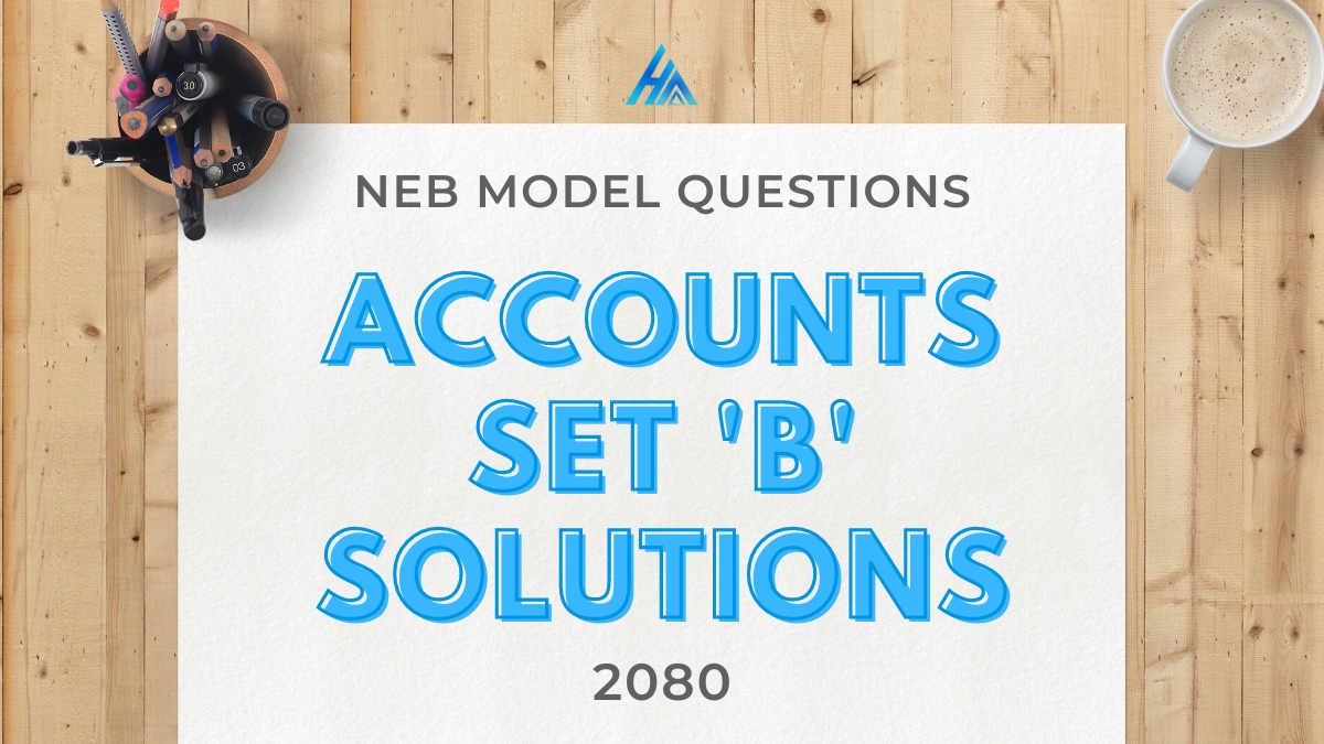 Accounts Set 'B' Solutions