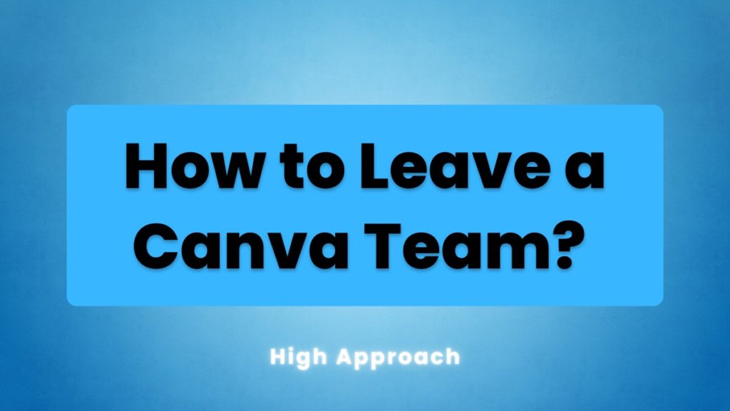 How to Leave a Canva Team