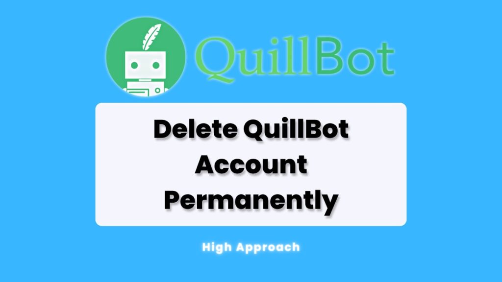 Delete QuillBot Account Permanently